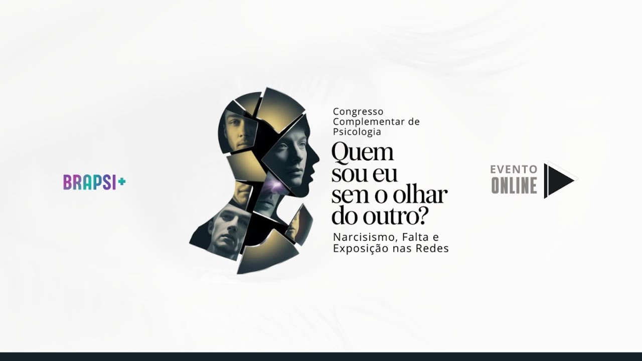 07/03 - Congresso - Quem Sou Eu Sem o Olhar do Outro? Narcisismo, Falta e Exposição nas Redes