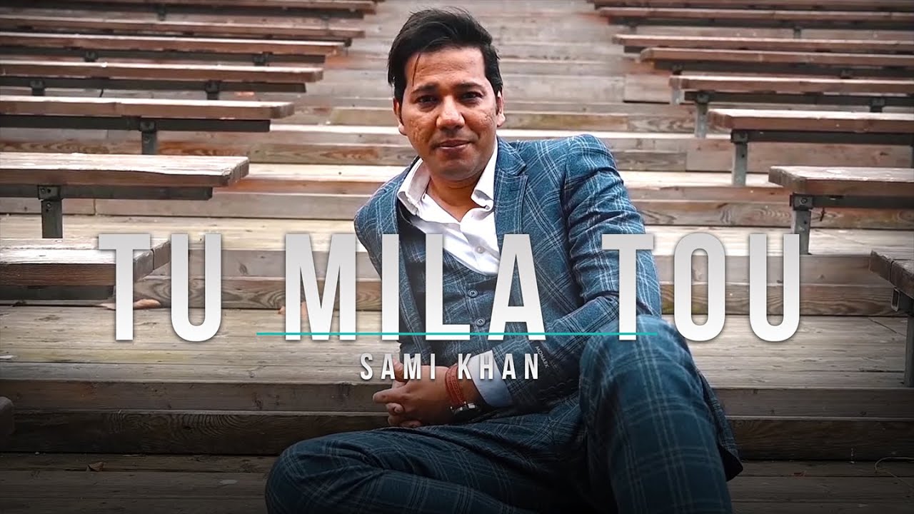 Sami Khan | Tu Mila Tou | New Pakistani Song 2020