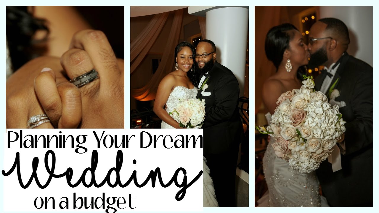 Dream Wedding: Planning Your Wedding On A Budget! (Photos and video clips)