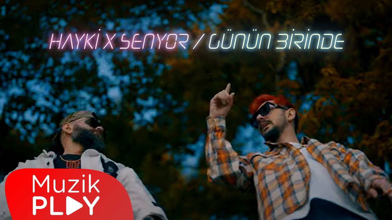 Senyor x Hayki - GÜNÜN BİRİNDE (Official Video)