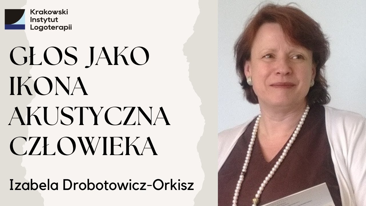 Głos jako ikona akustyczna człowieka. Psychoterapia za pomocą pracy z głosem.