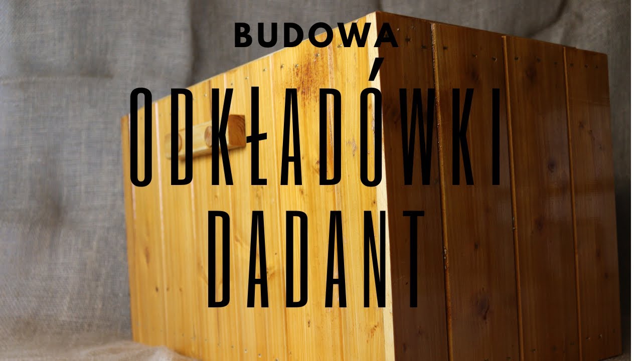 Jak zbudować ul Dadanta - odkładówka 6 ramkowa - 1/3 korpus
