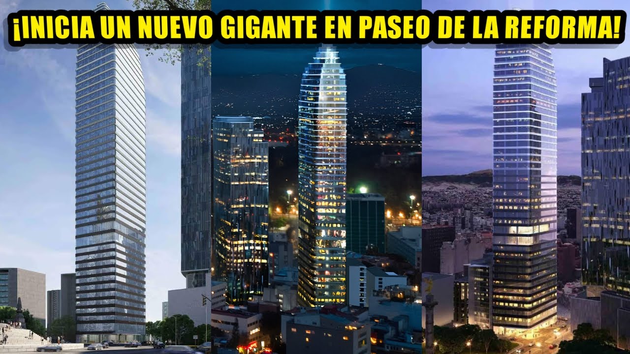 ¡Por fin! En Paseo de la reforma inicia la construcción de un espectacular nuevo rascacielos