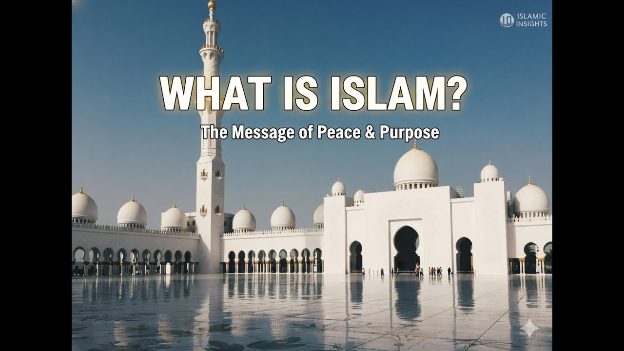 What Is Islam ?The Truth About peace and purpose.