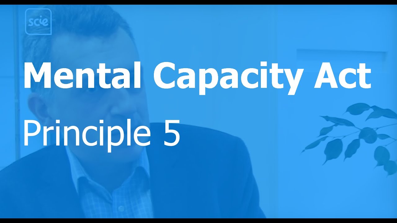 Mental Capacity Act principle 5: Less restrictive option