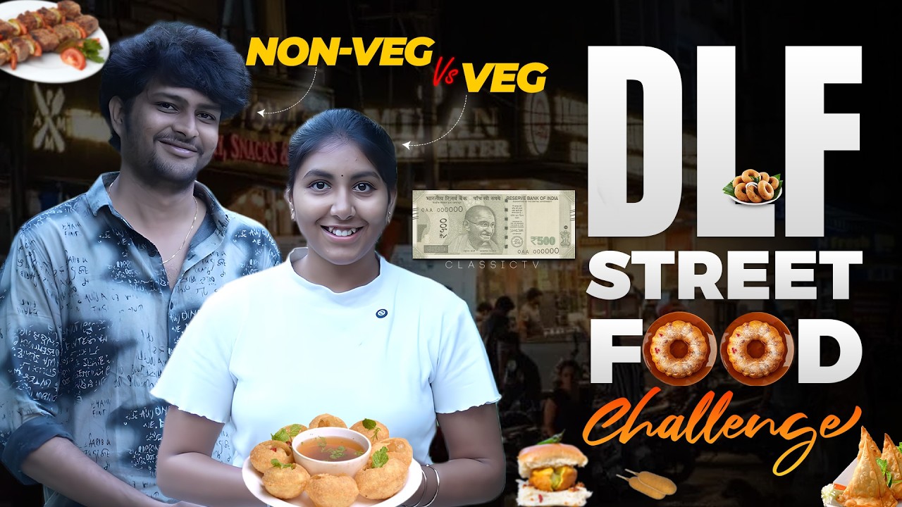 Rs 500 Street Food Challenge In DLF 🤤| VEG vs NON-VEG STREET FOOD CHALLENGE 🤜🤛| Classic Tv