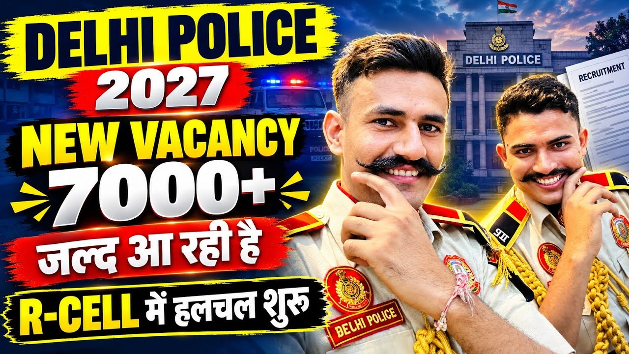 Delhi Police New Vacancy OUT | Delhi police constable New vacancy 2027 | Delhi police notification