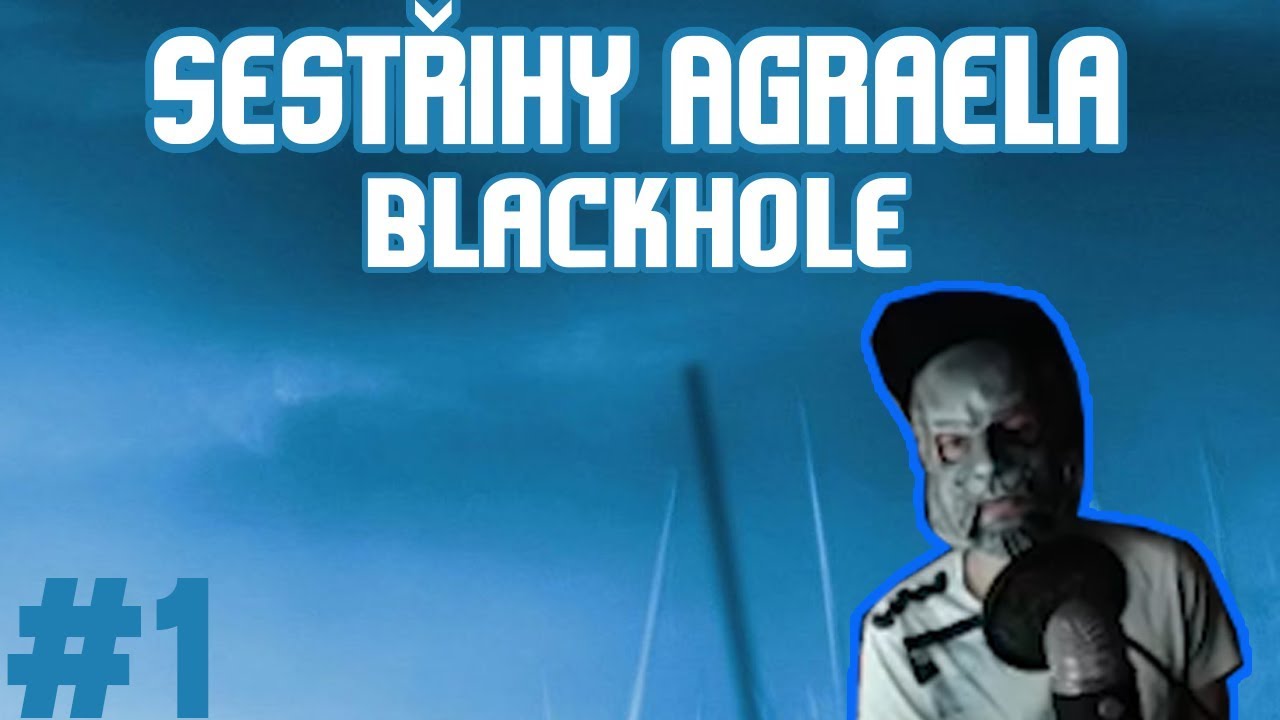 Sestřihy Agraela #1 - Blackhole