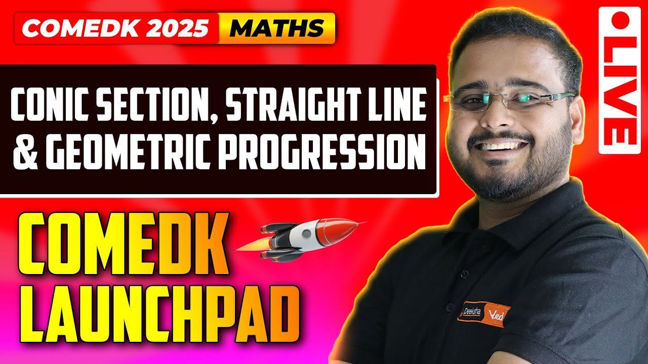 COMEDK Math - Conic Section, Straight Line & Geometric Progression - COMEDK Launchpad | COMEDK 2025