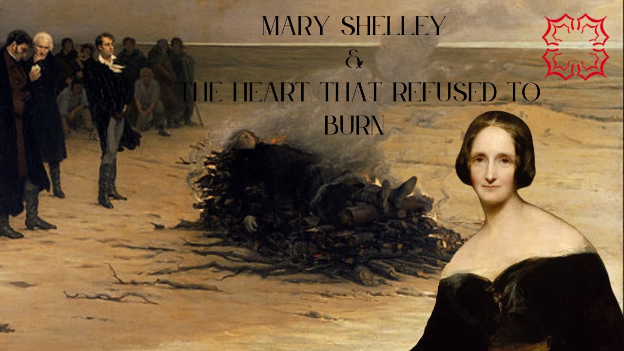 Mary Shelley & the heart that refused to burn! | The death & afterlife of Percy Shelley | History