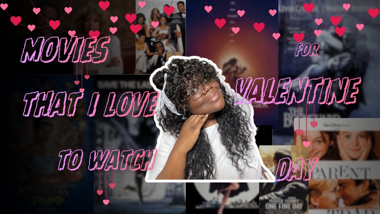Happy VALENTINE DAY (A Valentine’s Movie Guide) 