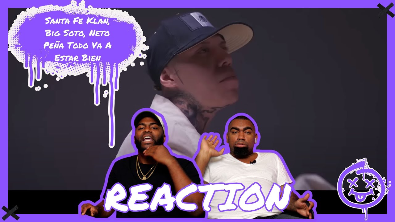 Santa Fe Klan, Big Soto, Neto Peña - Todo Va A Estar Bien | Reaccion