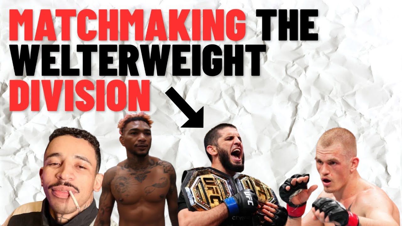 MATCHMAKING The UFC WELTERWEIGHT Division As We Enter 2026