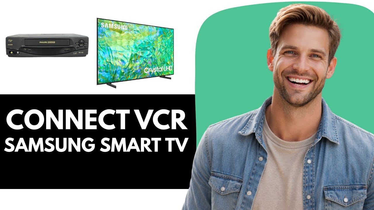 How to Connect a VCR to Samsung Smart TV