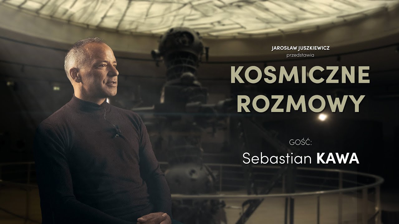 Kosmiczne Rozmowy  - Sebastian Kawa