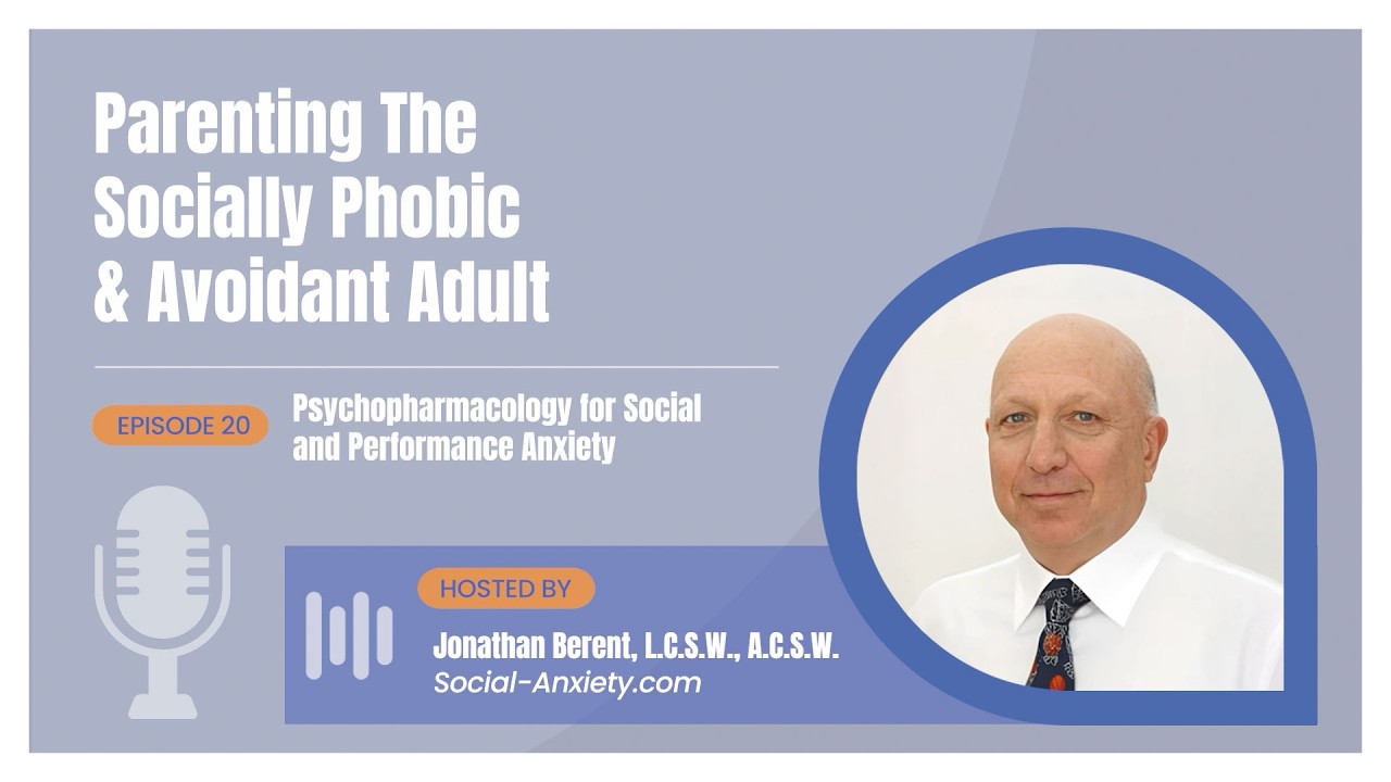 Episode 20 - Psychopharmacology for Social and Performance Anxiety