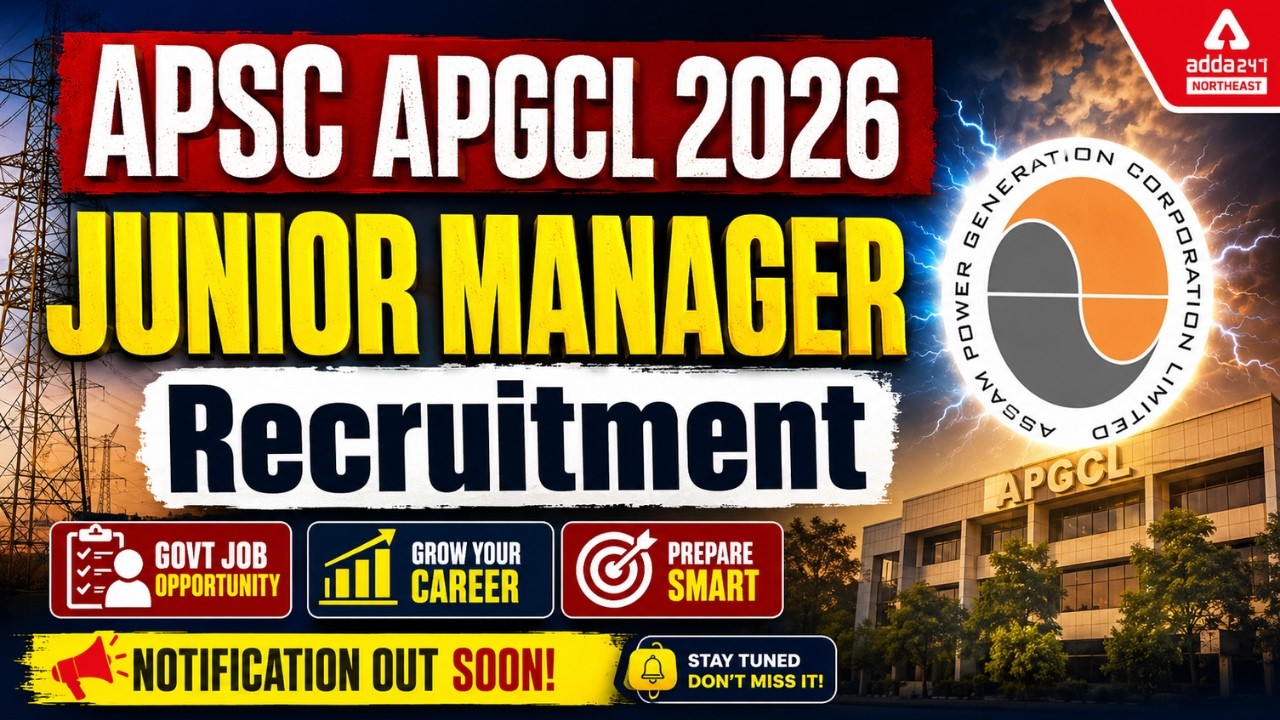 APSC APGCL Recruitment 2026 | Junior Manager Vacancy | Complete details