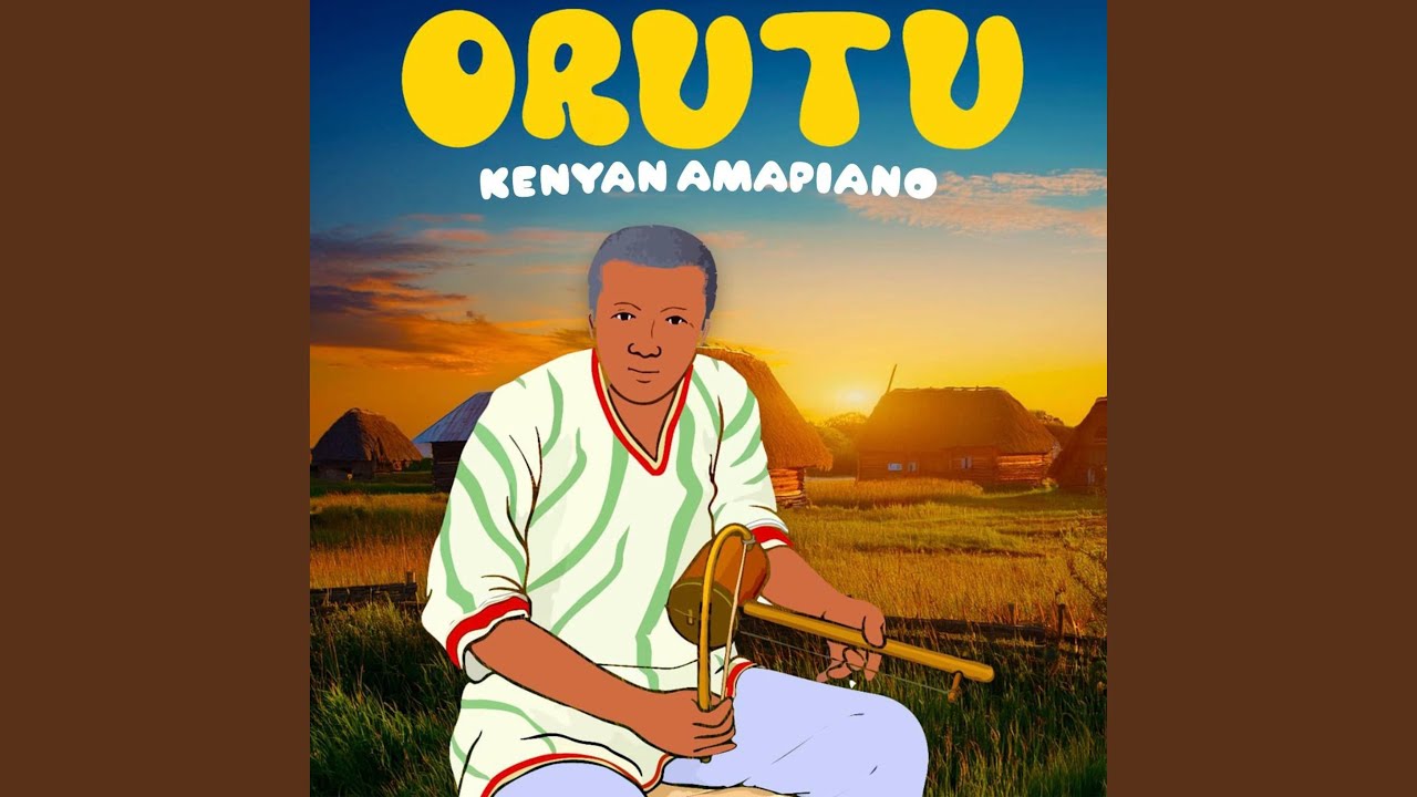 Orutu Piano (Kenyan Amapiano)
