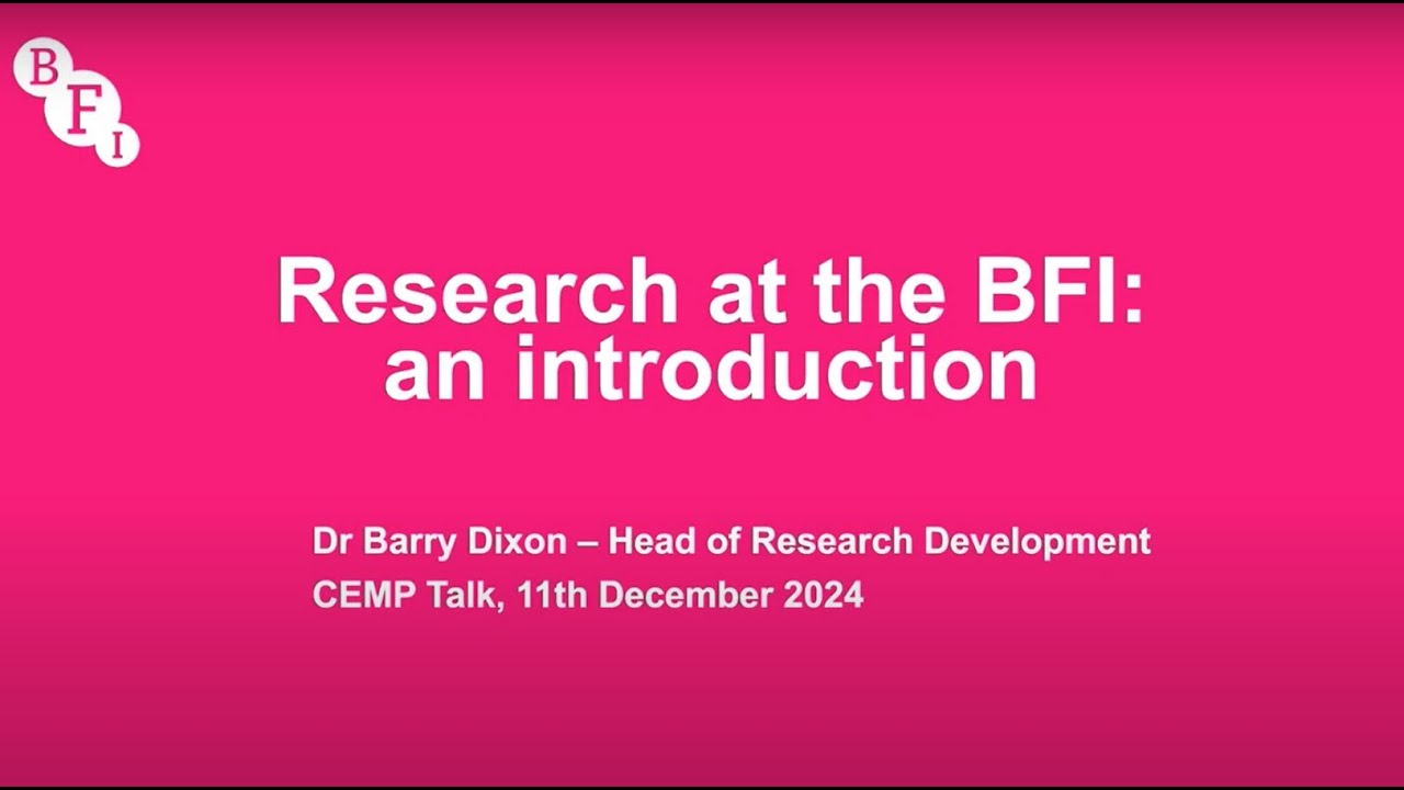 CEMP: Talk. Research at the 'British Film Institute' with Barry Dixon, Head of Research Development