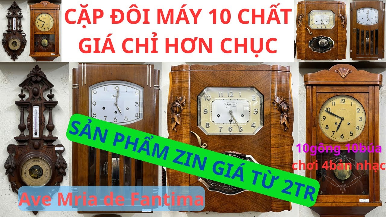 ĐỒNG HỒ CỔ CHỈ TỪ HƠN 2 TRIỆU ,AVE MARIA DE FANTIMA - MÁY 10 CHƠI 4 BẢN NHẠC - BINH BOONG GIÁ RẺ !