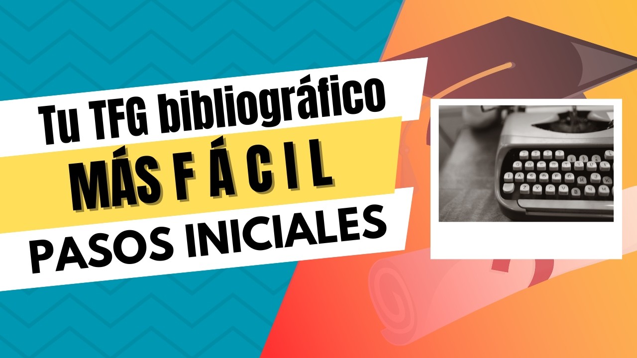 TFG bibliográfico - qué es, por dónde empezar