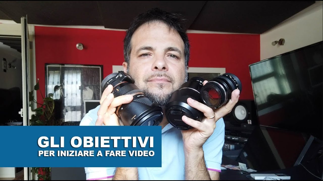 Gli obiettivi per iniziare a fare video