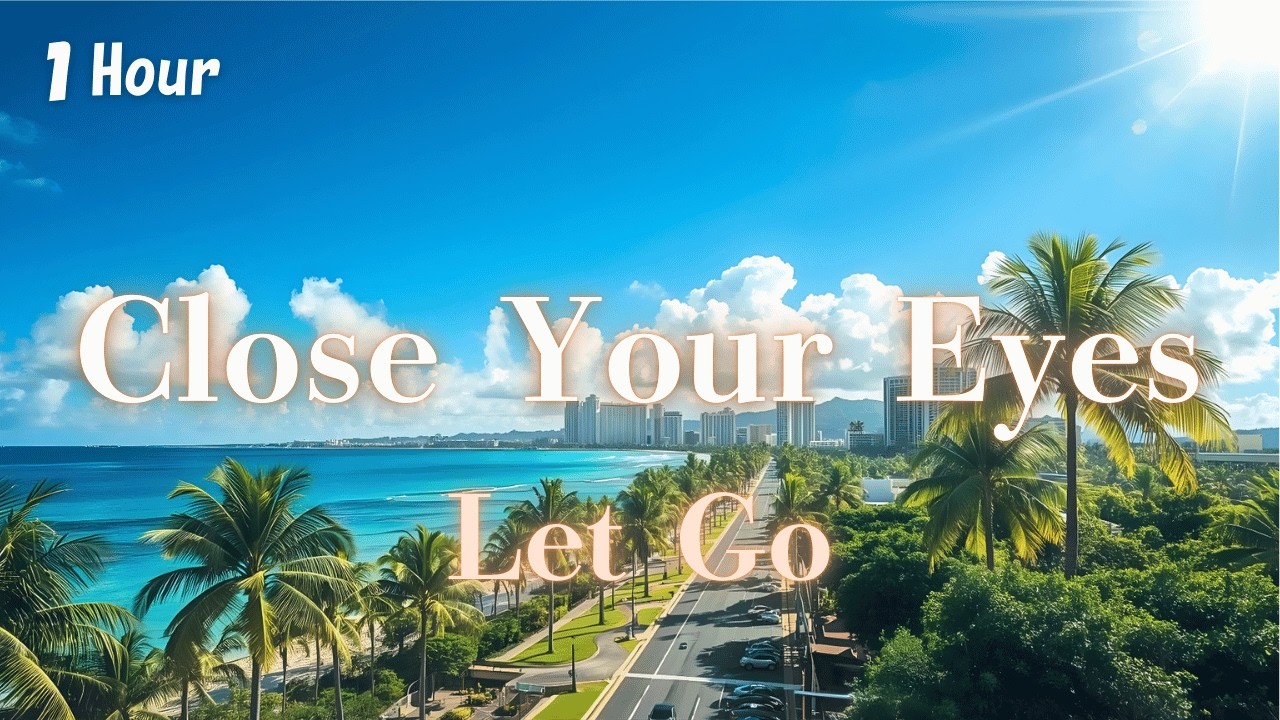 Close Your Eyes and Rest | Let Go with Healing Hawaiian Music