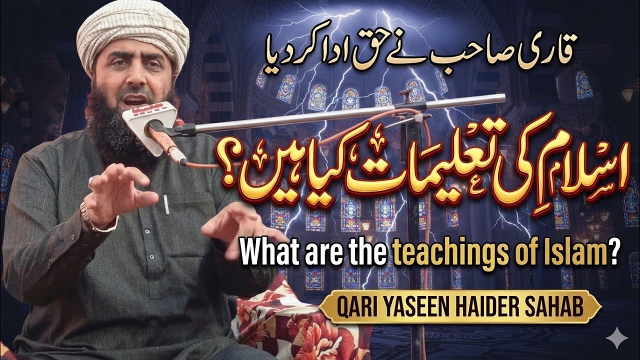 Molana Qari Yaseen Haider Shab topic What are the teachings of Islam?