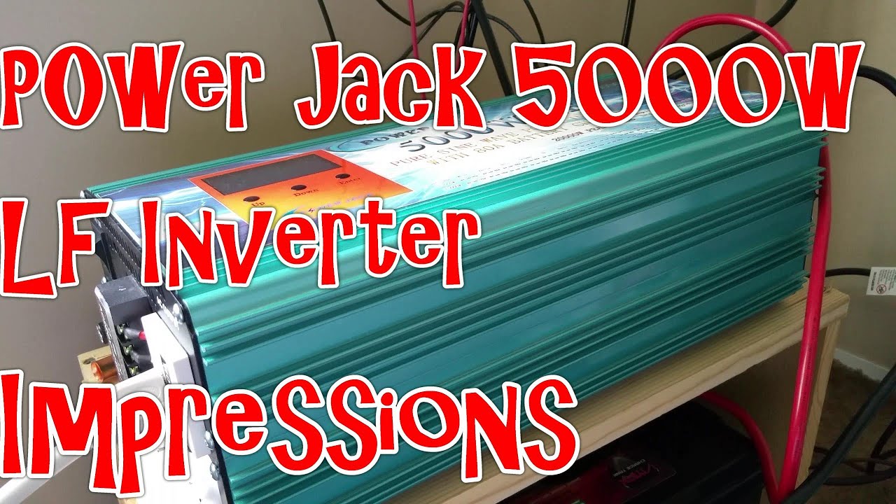 Power Jack 5000 Watt LF Inverter Impressions