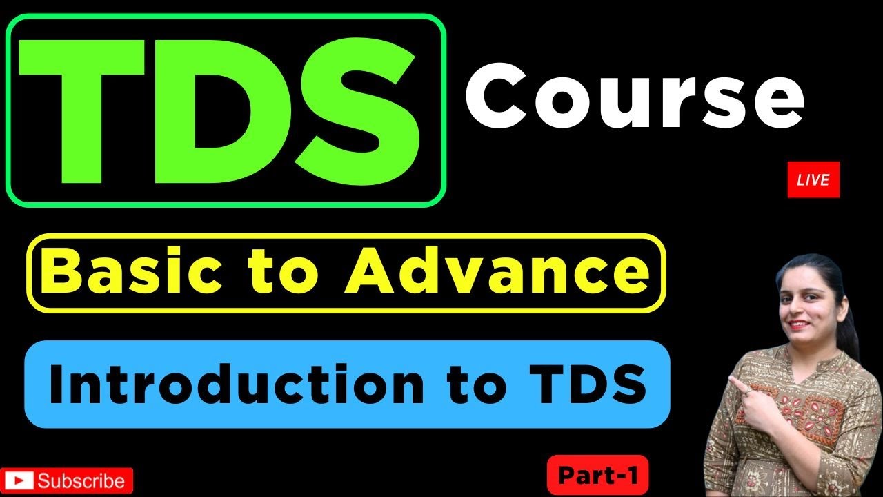 TDS Introduction | Basics of Tax Deducted at Source Explained with Real Examples! TDS Kya Hota Hai ?