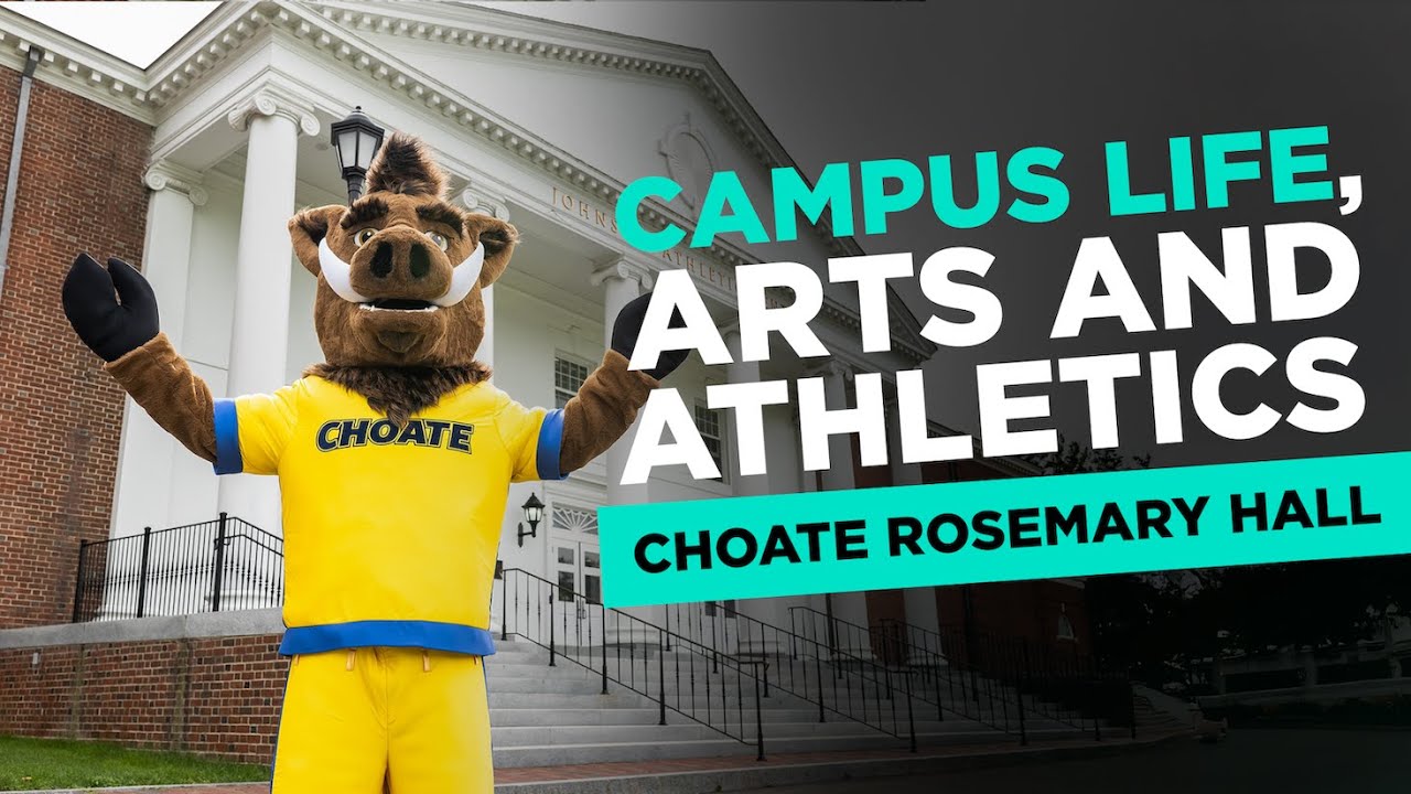 Choate Rosemary Hall: Campus Life, Arts and Athletics #BoardingSchoolExperience