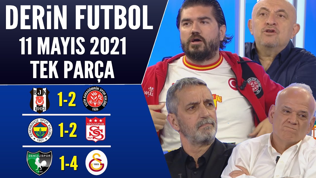 Derin Futbol 11 Mayıs 2021 Tek Parça