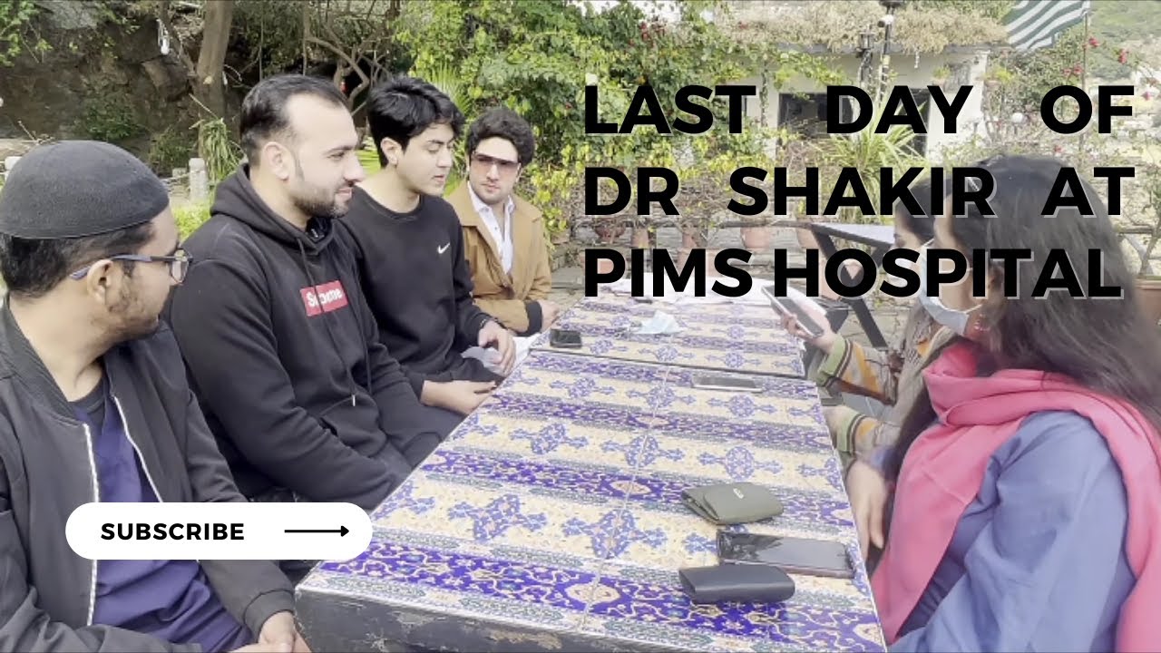 Last day of dr Shakir at pims hospital Islamabad