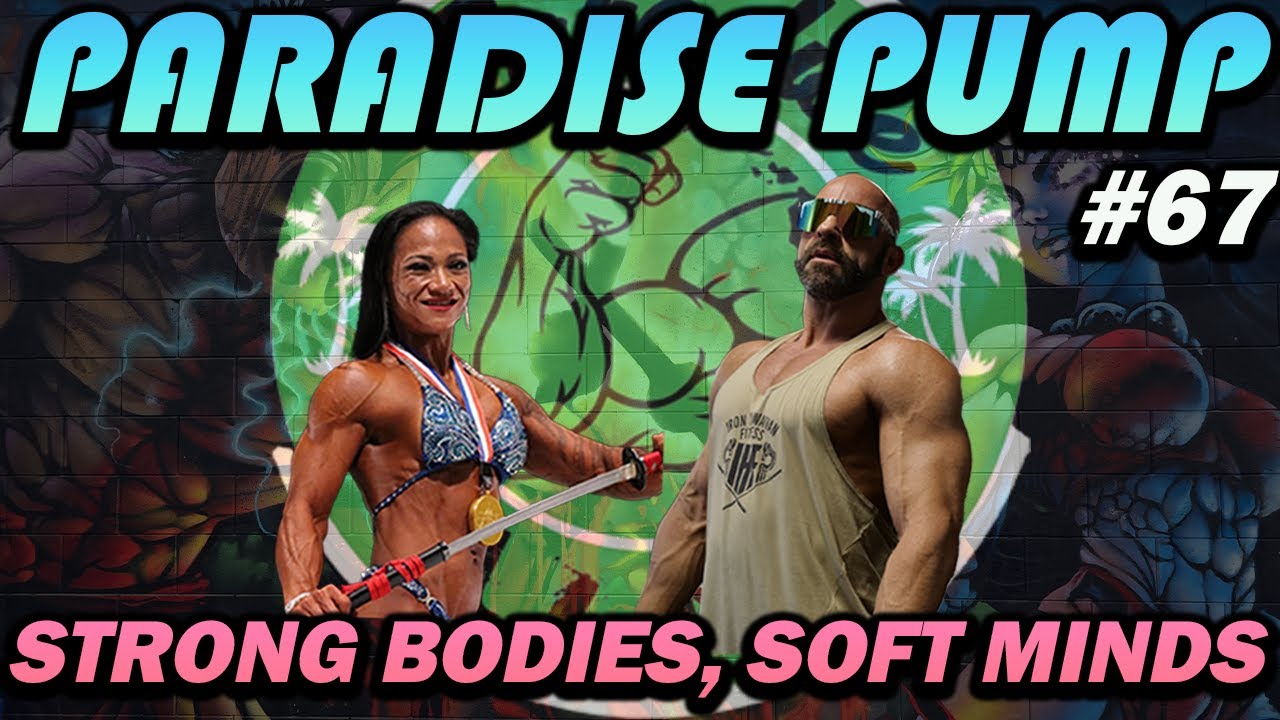 Strong Bodies, Soft Minds - Paradise Pump 67