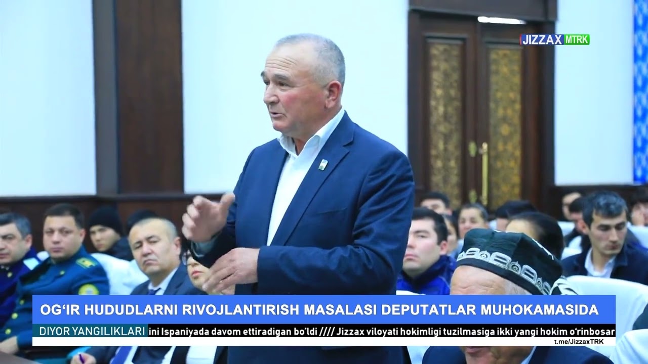 DIYOR YANGILIKLARIOG'IR HUDUDLARNI RIVOJLANTIRISH MASALASI DEPUTATLAR MUHOKAMASIDA