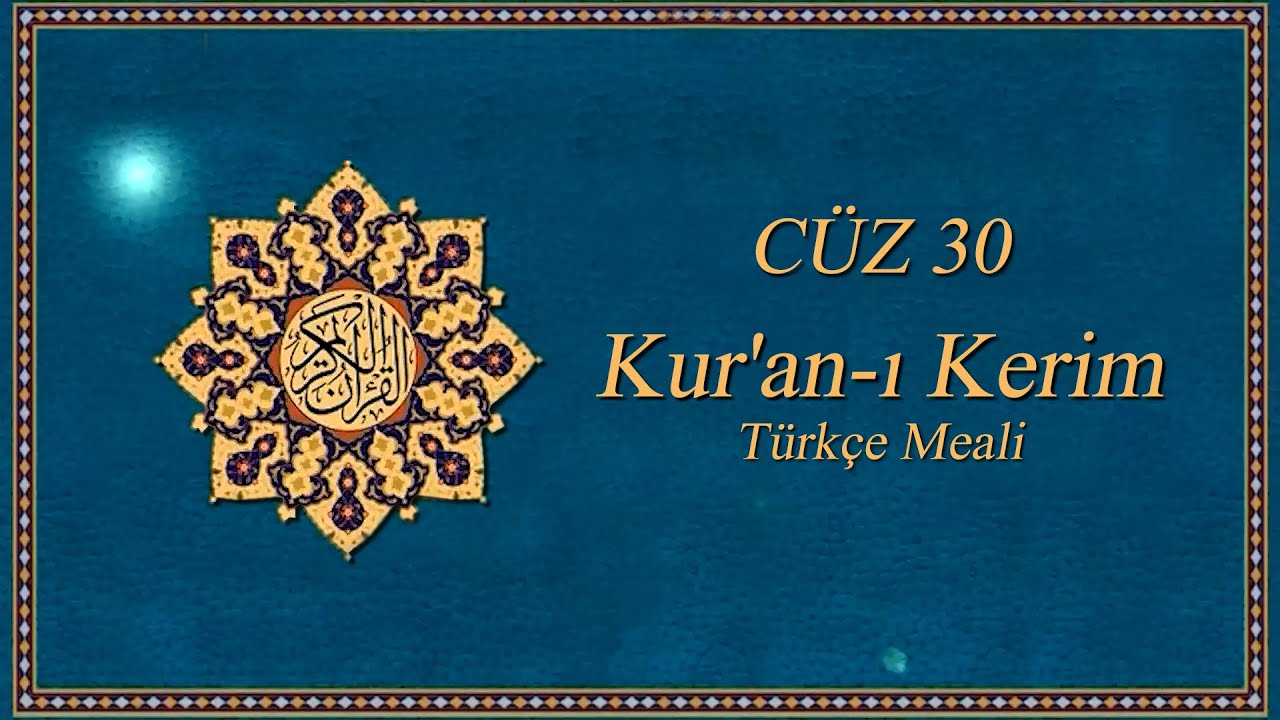 Kur'an-ı Kerim Türkçe Meal CÜZ 30 - Nebe, Nas