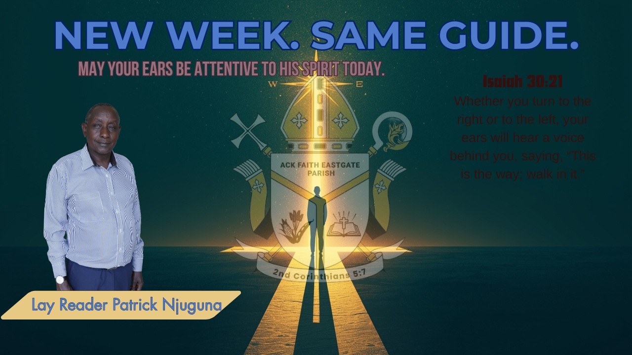 Morning Devotion: Hearing the Voice Behind You(Isaiah 30:21) | Lay Reader Patrick Njuguna