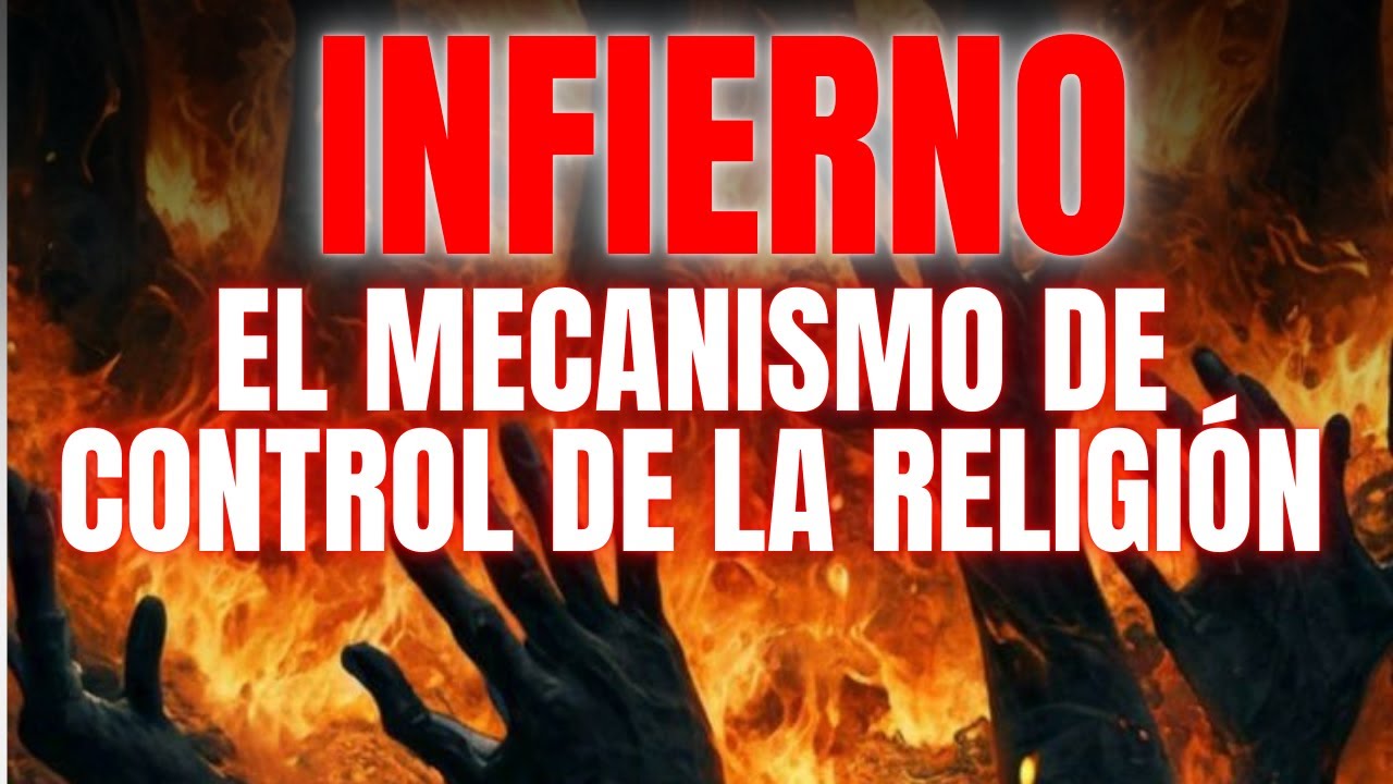 Hechos Históricos que Destruirán tu Miedo al Infierno – El Infierno es Solo un Mecanismo de Control