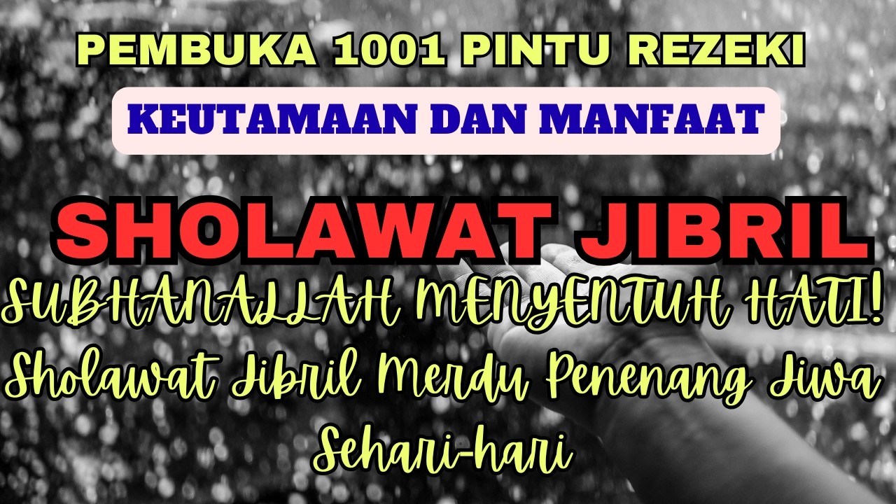 SUBHANALLAH MENYENTUH HATI! Sholawat Jibril Merdu Penenang Jiwa Sehari-hari