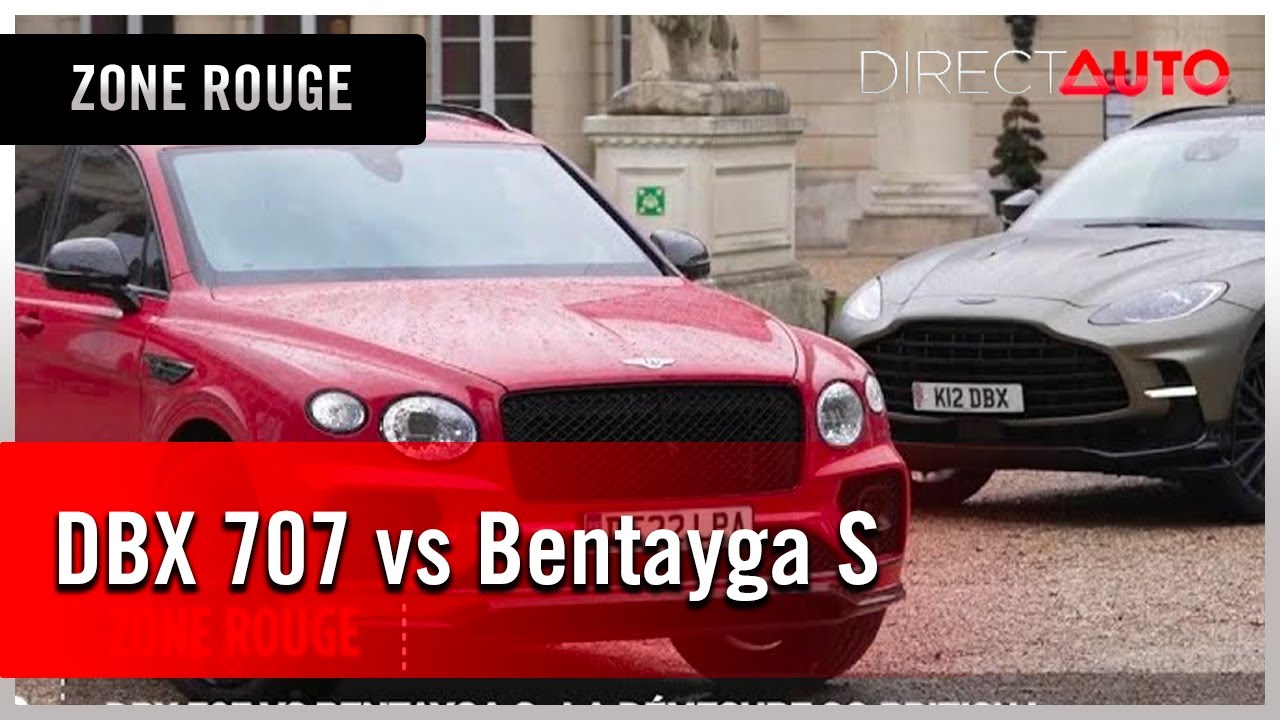 Zone Rouge - DBX 707 vs Bentayga S : la démesure so British !