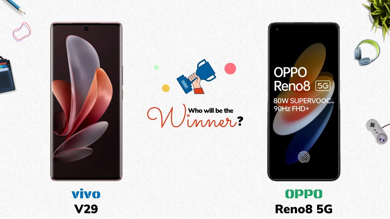 vivo V29 vs Reno8 5G: Who will be the Winner?