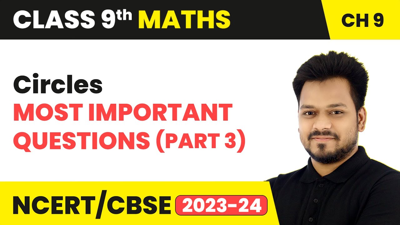 Circles - Most Important Questions (Part 3) | Class 9 Maths Chapter 9 | CBSE 2024-25