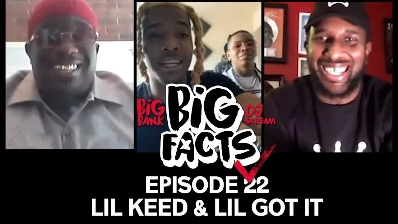 Big Facts E22: Lil Keed, Lil Got It, Big Bank & DJ Scream - From Nothing to Something!