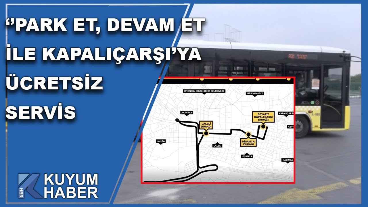 İETT'nin ''Park Et, Devam Et'' Uygulaması ile Kapalıçarşı'ya Ücretsiz Bir Şekilde Ulaşılabilecek