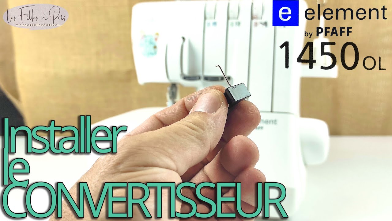 Installer le convertisseur 2 fils sur la surjeteuse PFAFF 1450OL de LIDL