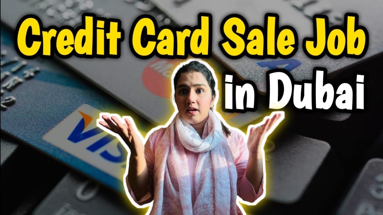 Credit Card Sales Job in Dubai | Sales & Marketing Job | Salary | Commission | Scope | Credit Card