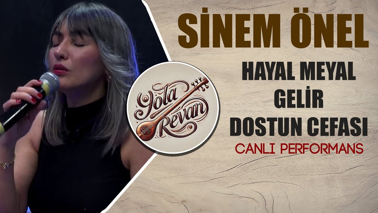 Hayal Meyal Gelir Dostun Cefası - Sinem Önel | 2025 Yola Revan Canlı Performans