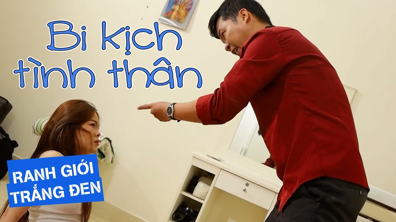 BI KỊCH TÌNH THÂN | RANH GIỚI TRẮNG ĐEN | VIVU TV