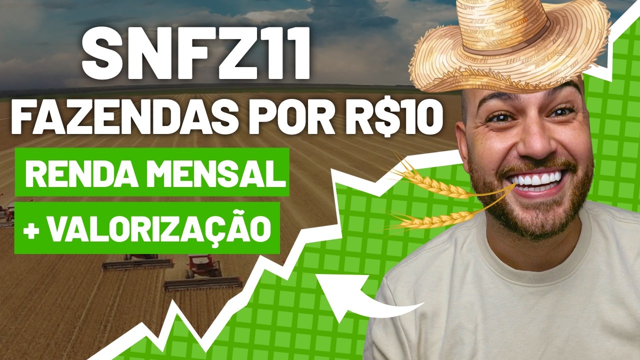 SNFZ11: INVESTIR EM FAZENDAS COM MENOS DE R$10, RECEBER DIVIDENDO MENSAL E GANHAR NA VALORIZAÇÃO!