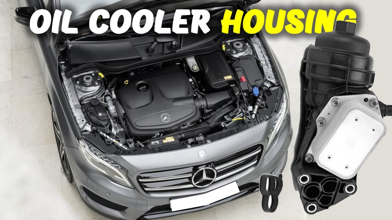Mercedes CLA250/GLA250/A250 Oil Cooler Housing Removal (2013-2019) DIY Guide - X117, X156 & W176